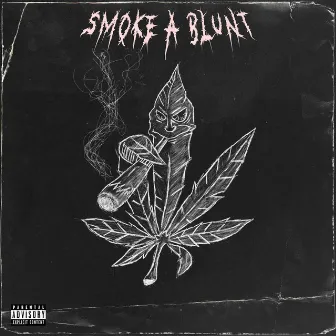 Smoke A Blunt by HXXDRICHMANE