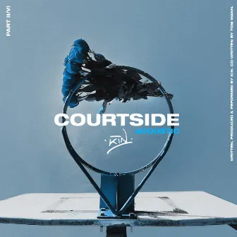 Courtside (Acoustic) by KIN