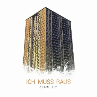 Ich muss raus by Zensery