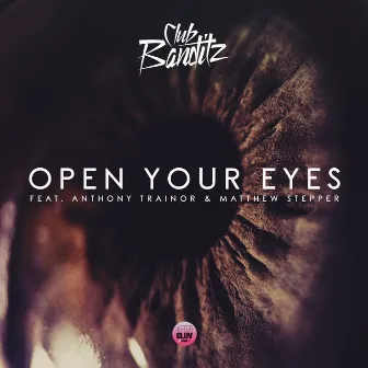 Open Your Eyes by Club Banditz