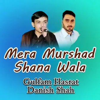 Mera Murshad Shana Wala by Danish Shah