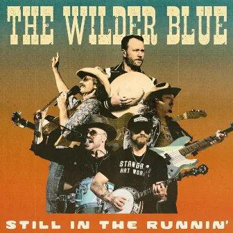 Still in the Runnin' by The Wilder Blue