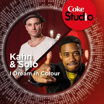 I Dream in Colour (Coke Studio South Africa: Season 1) by Kahn