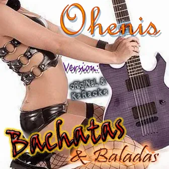 Bachatas & Baladas (Version Original & Instrumental) by Ohenis