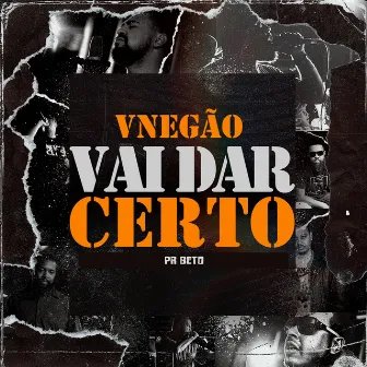 Vai Dar Certo by Pr Beto