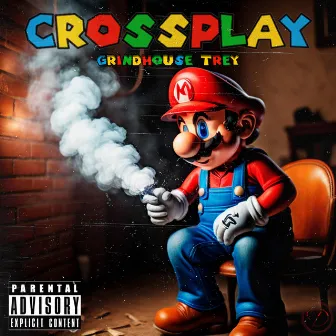 Crossplay by Grindhouse Trey