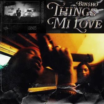 THINGS MI LOVE by Bin$ho