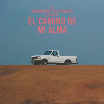 El Camino De Mi Alma by Hermanos Gutiérrez