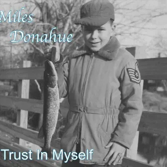 Trust in Myself by Miles Donahue