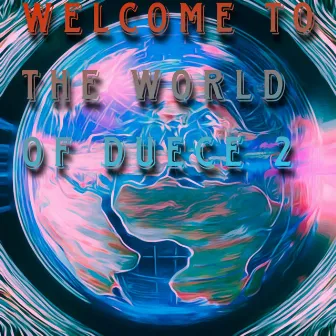 Welcome To The World Of Duece 2 by dueceisamaniac