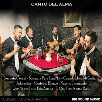 Serenata Otoñal / Serenata para una Flor / Cuando Llora Mi Guitarra / Adoración / Mantelito Blanco / Nuestro Juramento / Que Nunca Falte Esta Zamba / El Que Toca Nunca Baila by Canto Del Alma