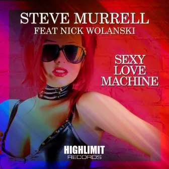 Sexy Love Machine by Nick Wolanski