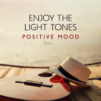 Enjoy the Light Tones: Positive Mood with Relaxing Guitar Music and Nature Sounds by Hypnotherapy Birthing