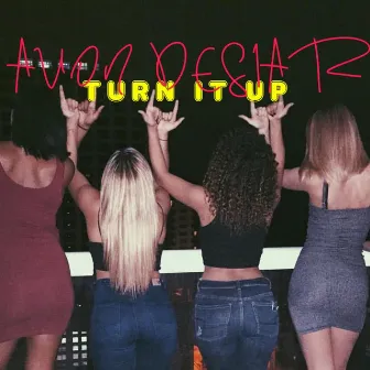 Turn It Up by Avon Desiar