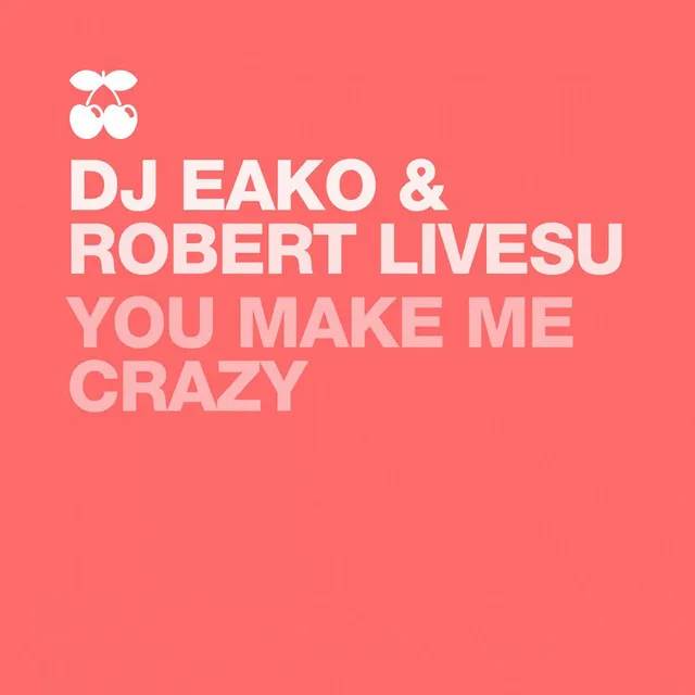 You Make Me Crazy - Eako & Morelly Mix