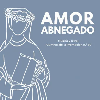 Amor Abnegado by Colegio Mater Salvatoris Madrid