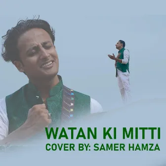 WATTAN KI MITTI by Sameer Hamza