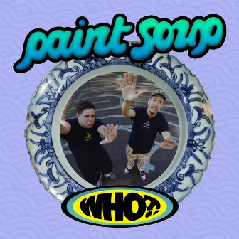 WHO?! by Paint Soup