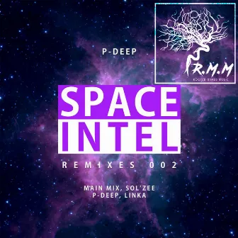 Space Intel Remixes 002 by P-Deep