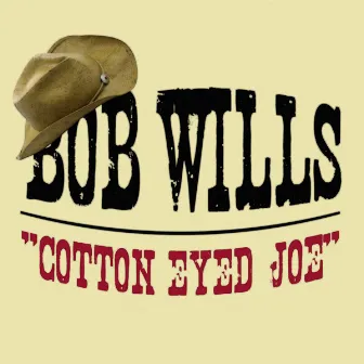 Cotton Eyed Joe by Bob Wills