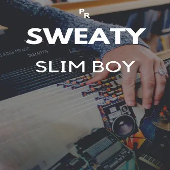 Sweaty by Slim Boy