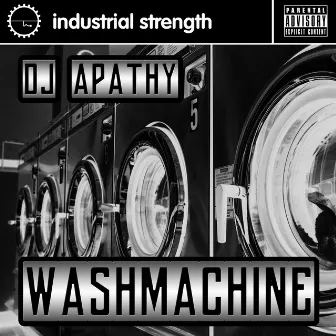 Washmachine by DJ Apathy