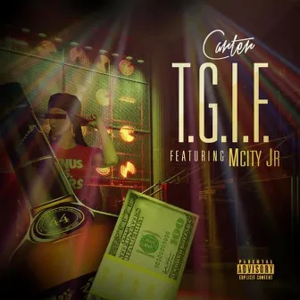 T.G.I.F (feat. M-City J.R.) - Explicit by Carter