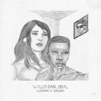 Acousmatic Sorcery by Willis Earl Beal