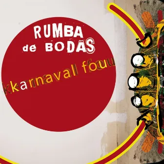 Karnaval Fou by Rumba de Bodas