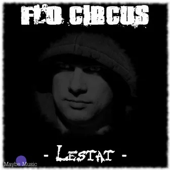 Lestat by Flo Circus