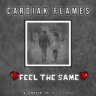 Feel the Same by Cardiak Flames