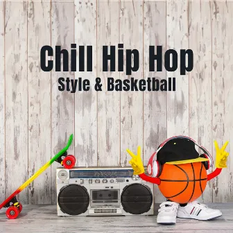 Chill Hip Hop Style & Basketball: Underground Instrumental Mix by Dj HipHop