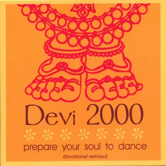 Prepare Your Soul To Dance by Devi 2000