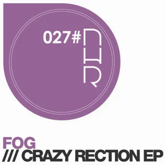 Crazy Rection by Fog