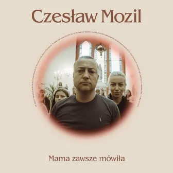 Mama zawsze mówiła by Czesław Mozil