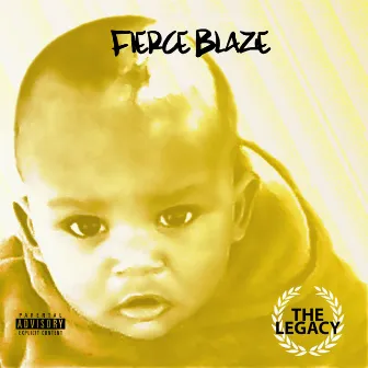 The Legacy by Fierce Blaze