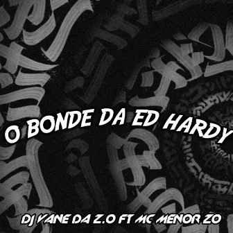 O BONDE DA ED HARDY by MC MENOR ZO