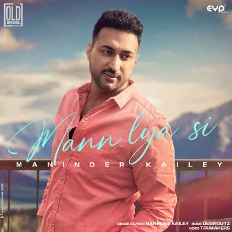 Mann Lya Si by Maninder Kailey