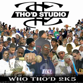 Who Tho'd 2k5 by Tho'd Studio