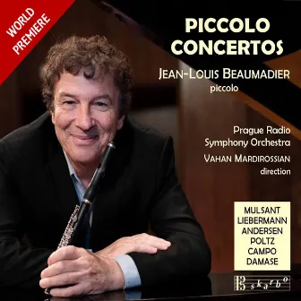 Mulsant, Liebermann & Others: Piccolo Concertos by Vahan Mardirossian