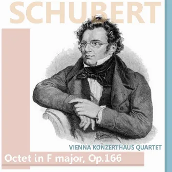 Schubert: Octet in F Major, Op. 166 by Wiener Konzerthaus Quartet