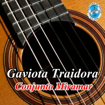 Gaviota Traidora by Conjunto Miramar