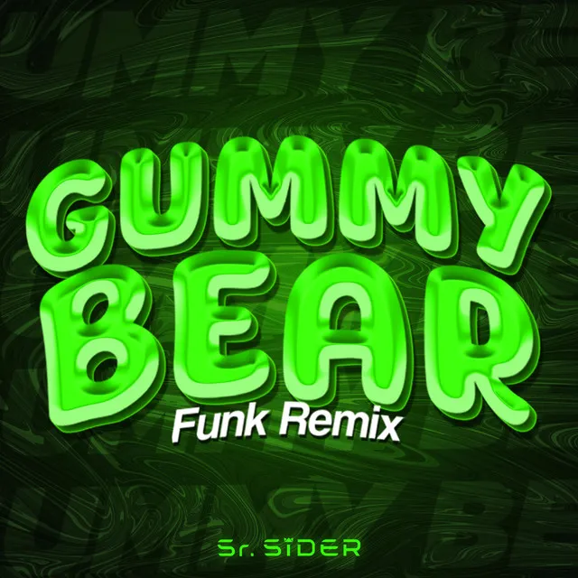 GUMMY BEAR FUNK