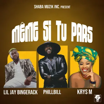 Même Si Tu Pars by PhillBill