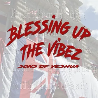 Blessing up the Vibez by Sons of Yeshua