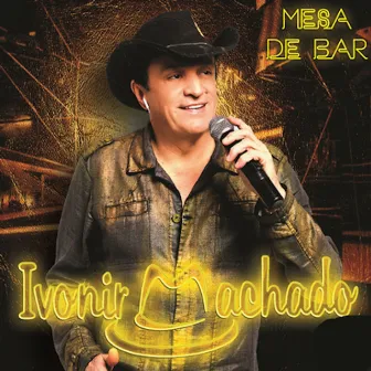 Mesa de Bar (Ao Vivo) by Ivonir Machado