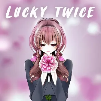 I´m so lucky! - Slowed by Lucky Twice