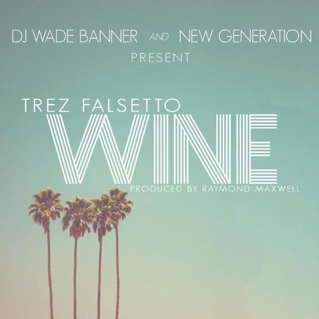 Wine (feat. Trez Falsetto)