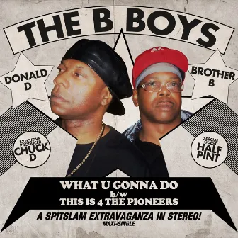 What U Gonna Do by The B Boys