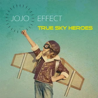 True Sky Heroes by Jojo Effect